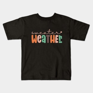 Sweater Weather Kids T-Shirt